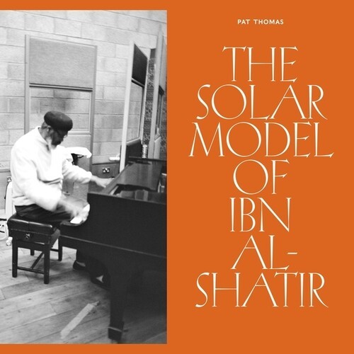 Thomas Pat - The Solar Model Of Ibn Al-Shatir i gruppen VINYL / Toppsäljare hos Bengans Skivbutik AB (5684313)
