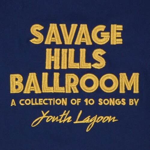 Youth Lagoon - Savage Hills Ballroom i gruppen VINYL / Pop-Rock hos Bengans Skivbutik AB (5684322)