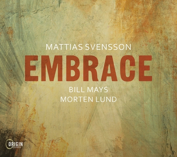 Mattias Svensson - Embrace i gruppen CD / Kommande / Jazz hos Bengans Skivbutik AB (5684515)