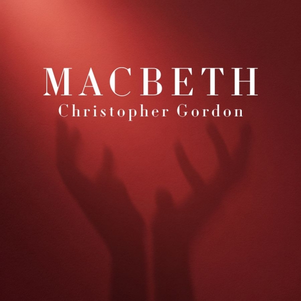 Gordon Christopher - Macbeth (Digipack) i gruppen CD / Kommande / Pop-Rock hos Bengans Skivbutik AB (5685608)