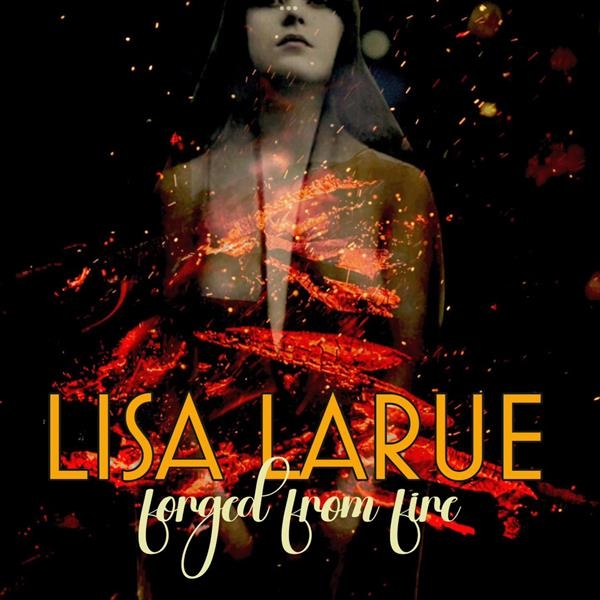 Lisa Larue - Forged In Fire i gruppen CD / Toppsäljare hos Bengans Skivbutik AB (5685634)