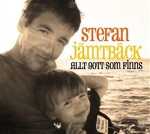Jämtbäck Stefan - Allt Gott Som Finns i gruppen CD / Pop hos Bengans Skivbutik AB (568579)