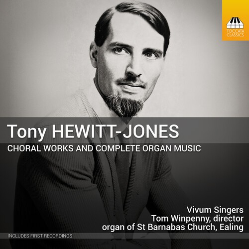 Tony Hewitt-Jones - Choral Works And Complete Organ Mus i gruppen CD / Klassiskt hos Bengans Skivbutik AB (5686323)