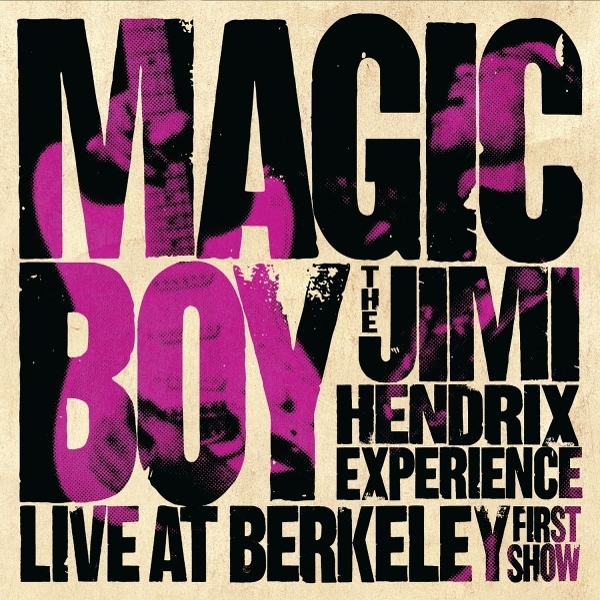 The Jimi Hendrix Experience - Magic Boy: The Jimi Hendrix Experience Live At Berkeley [First Show] i gruppen VI TIPSAR / Fredagsreleaser / 2026-10-16 hos Bengans Skivbutik AB (5687006)