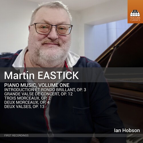 Martin Eastick - Piano Music, Vol. 1 i gruppen CD / Klassiskt hos Bengans Skivbutik AB (5687230)