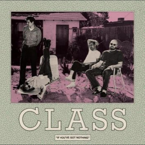 Class - If You've Got Nothing i gruppen VINYL / Toppsäljare hos Bengans Skivbutik AB (5687771)