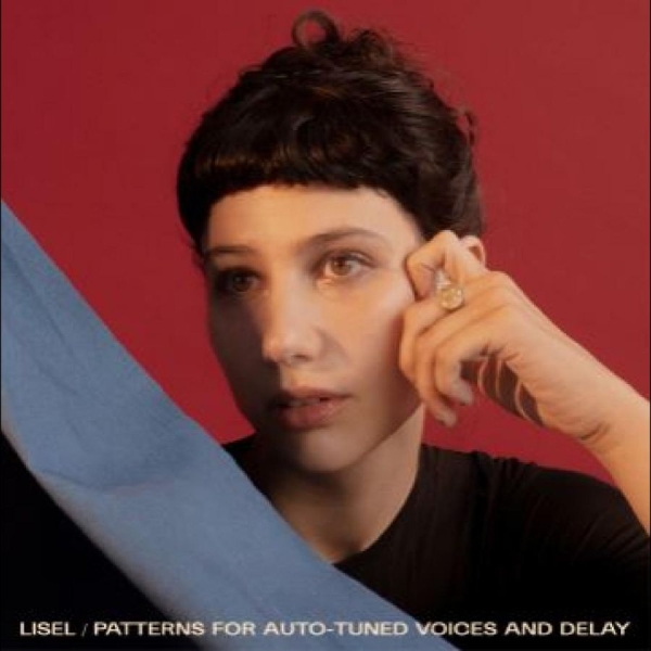 Lisel - Patterns For Auto-Tuned Voices And i gruppen CD / Pop-Rock hos Bengans Skivbutik AB (5687960)