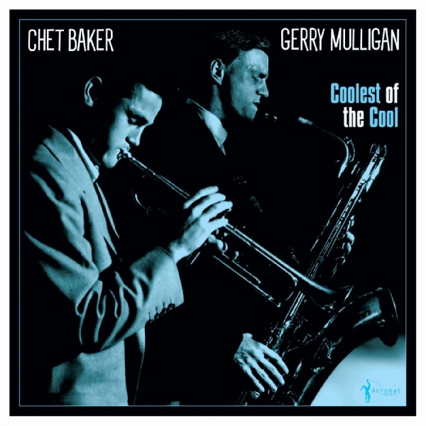Gerry Mulligan & Chet Baker - Coolest Of The Cool: 1952-53 i gruppen VINYL / Toppsäljare hos Bengans Skivbutik AB (5688114)