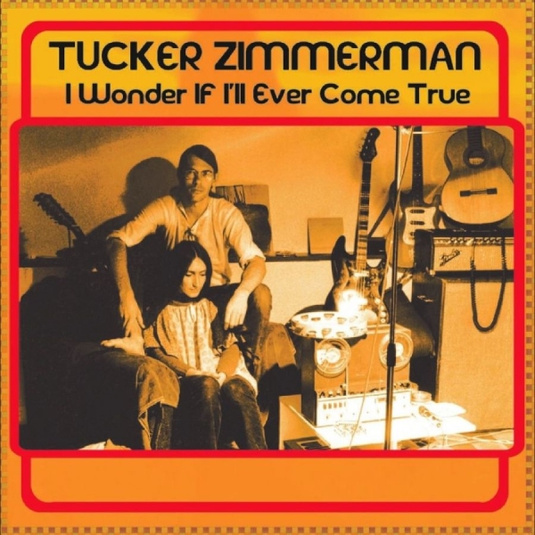 Tucker Zimmerman - I Wonder If I?Ll Ever Come True i gruppen VINYL / Toppsäljare hos Bengans Skivbutik AB (5688159)