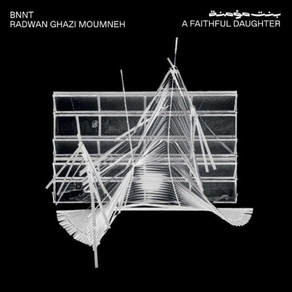 Bnnt & Radwan Ghazi Moumneh - A Faithful Daughter i gruppen VINYL / Kommande / Pop-Rock hos Bengans Skivbutik AB (5688212)