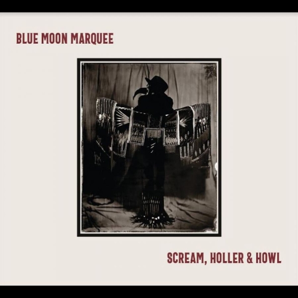 Blue Moon Marquee - Scream, Holler & Howl i gruppen CD / Toppsäljare hos Bengans Skivbutik AB (5688299)