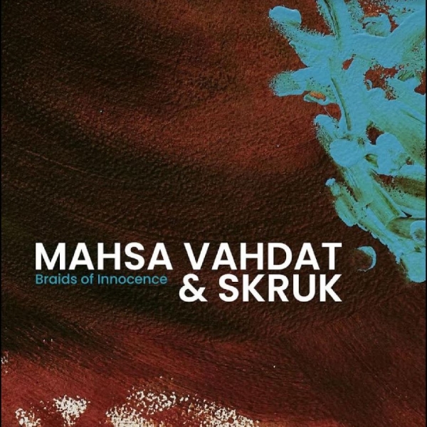Mahsa Vahdat Og Skruk - Braids Of Innocence i gruppen CD / Toppsäljare hos Bengans Skivbutik AB (5688303)