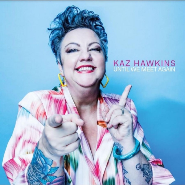 Hawkins Kaz - Until We Meet Again i gruppen CD / Toppsäljare hos Bengans Skivbutik AB (5688329)