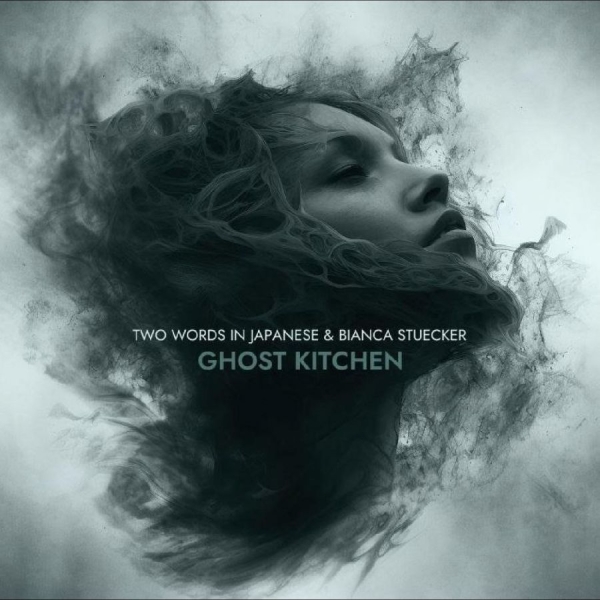 Two Words In Japanese & Bianca Stüc - Ghost Kitchen i gruppen CD / Toppsäljare hos Bengans Skivbutik AB (5688723)