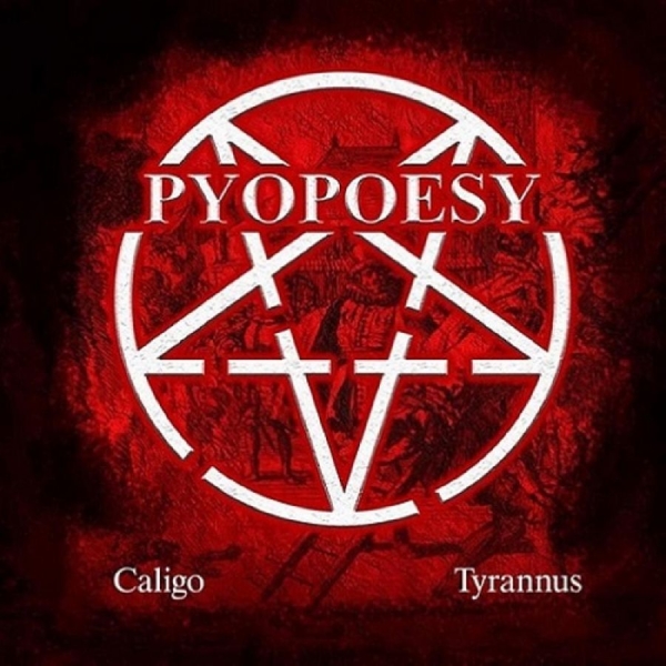Pyopoesy - Caligo/Tyrannus i gruppen CD / Hårdrock hos Bengans Skivbutik AB (5688847)
