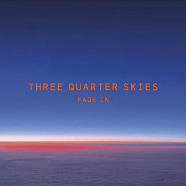 Three Quarter Skies - Fade In i gruppen CD / Toppsäljare hos Bengans Skivbutik AB (5688916)
