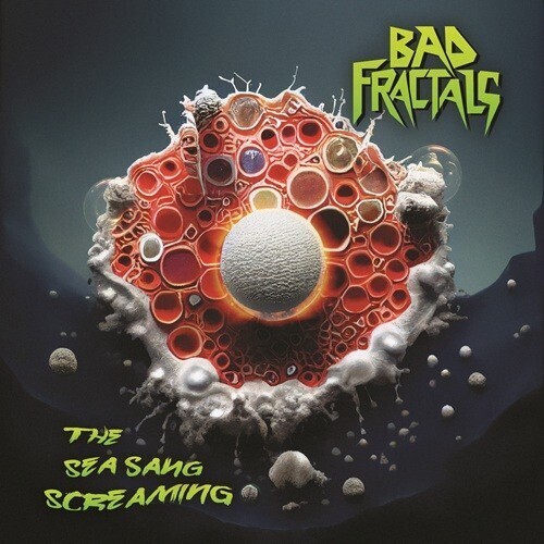Bad Fractals - The Sea Sang Screaming i gruppen VINYL / Pop-Rock hos Bengans Skivbutik AB (5689043)