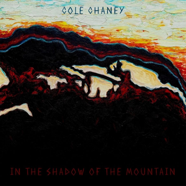 Chaney Cole - In The Shadow Of The Mountain i gruppen CD / Toppsäljare hos Bengans Skivbutik AB (5689281)