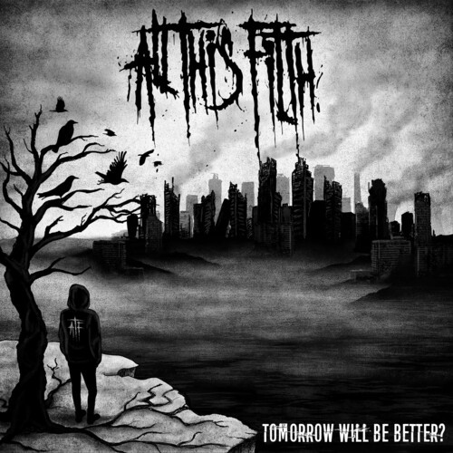 All This Filth - Tomorrow Will Be Better i gruppen CD / Hårdrock hos Bengans Skivbutik AB (5689711)