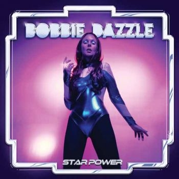 Bobbie Dazzle - Star Power i gruppen CD / Kommande / Pop-Rock hos Bengans Skivbutik AB (5689924)