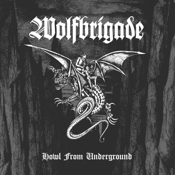 Wolfbrigade - Howl From Underground i gruppen CD / Kommande / Hårdrock hos Bengans Skivbutik AB (5690342)