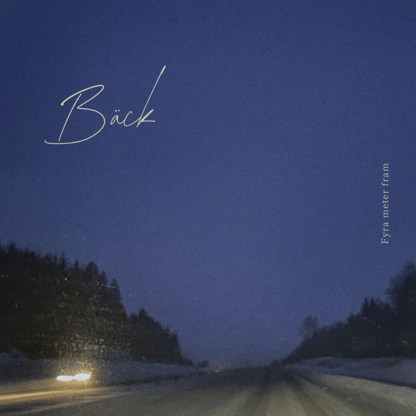 Bäck - Fyra Meter Fram (Black Vinyl LP) i gruppen VINYL / Kommande / Pop-Rock,Svensk Musik hos Bengans Skivbutik AB (5690642)