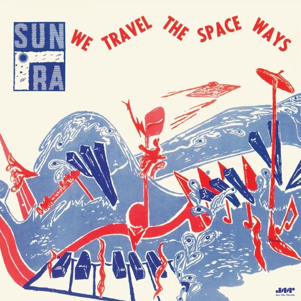 Sun Ra - We Travel The Space Ways i gruppen VINYL / Kommande / Jazz hos Bengans Skivbutik AB (5690680)