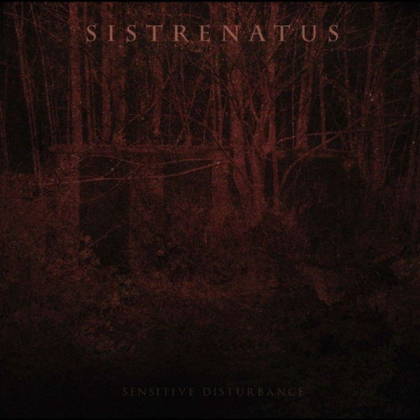 Sistrenatus - Sensitive Disturbance i gruppen CD / Kommande / Pop-Rock hos Bengans Skivbutik AB (5690933)