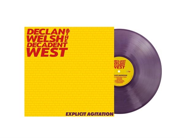 Declan Welsh & The Decadent West - Explicit Agitation i gruppen VINYL / Kommande / Pop-Rock hos Bengans Skivbutik AB (5691048)