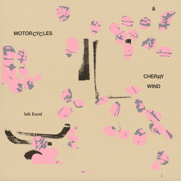Isik Kural - Motorcycles And Cherry Wind i gruppen VINYL / Kommande / Dance-Techno hos Bengans Skivbutik AB (5691287)