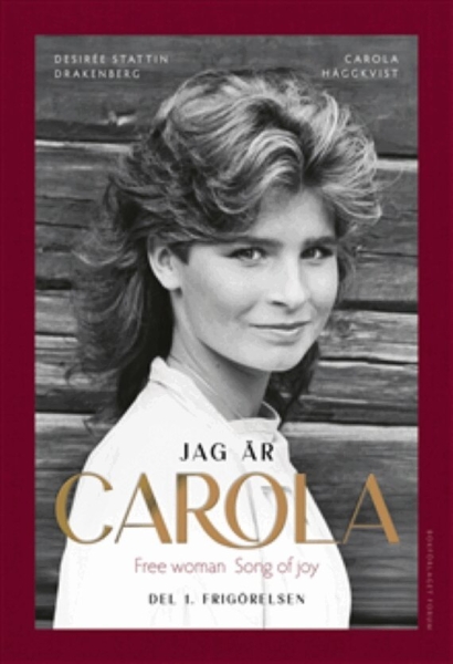 Carola - Del 1. Frigörelsen i gruppen ÖVRIGT / Övriga böcker / Nyheter hos Bengans Skivbutik AB (5691415)