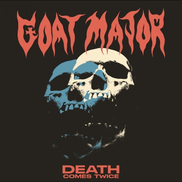 Goat Major - Death Comes Twice i gruppen CD / Kommande / Hårdrock hos Bengans Skivbutik AB (5691571)