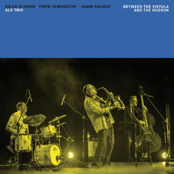Alg Trio - Between The Vistula And The Hudson i gruppen CD / Nyheter / Jazz hos Bengans Skivbutik AB (5691580)