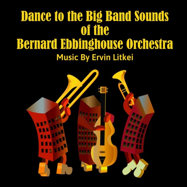 Ervin Litkei & Bernard Ebbinghouse - Dance To The Big Band Sounds Of The i gruppen CD / Kommande / Pop-Rock hos Bengans Skivbutik AB (5691587)