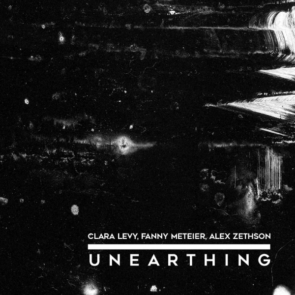 Clara Levy Fanny Meteier Alex Zet - Unearthing i gruppen CD / Kommande / Jazz hos Bengans Skivbutik AB (5691593)