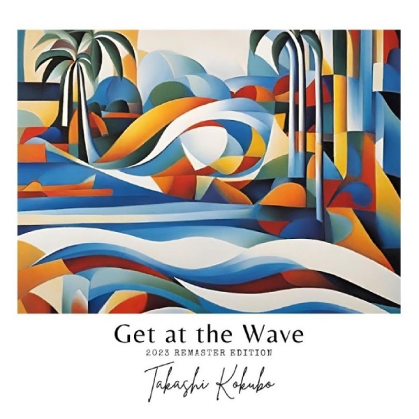 Takashi Kokubo - Get At The Wave i gruppen VINYL / Kommande / Pop-Rock hos Bengans Skivbutik AB (5691699)