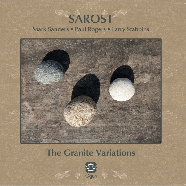 Mark Sanders Paul Rogers & Larry S - Sarost: The Granite Variations i gruppen CD / Nyheter / Jazz hos Bengans Skivbutik AB (5691710)