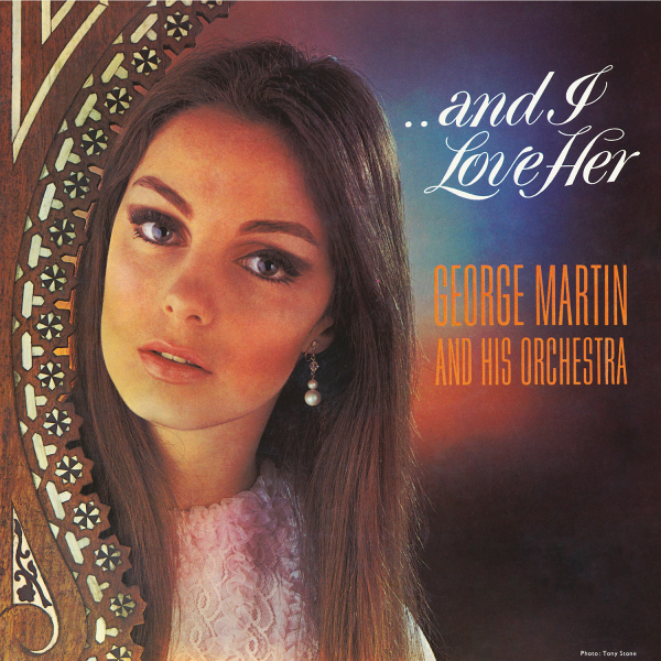 George Martin & His Orchestra - ...And I Love Her i gruppen CD / Kommande / Pop-Rock hos Bengans Skivbutik AB (5692208)