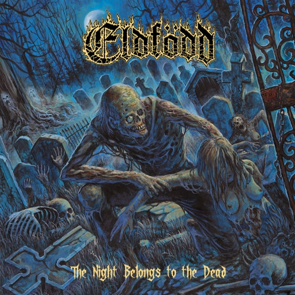 Eldfödd - The Night Belongs To The Dead i gruppen CD / Kommande / Hårdrock hos Bengans Skivbutik AB (5692405)