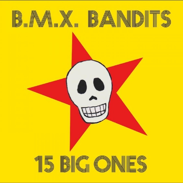 Bmx Bandits - 15 Big Ones i gruppen CD / Pop-Rock hos Bengans Skivbutik AB (5693397)
