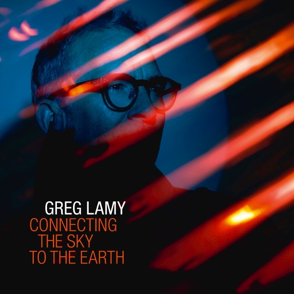 Greg Lamy - Connecting The Sky To The Earth i gruppen CD / Kommande / Jazz hos Bengans Skivbutik AB (5693837)
