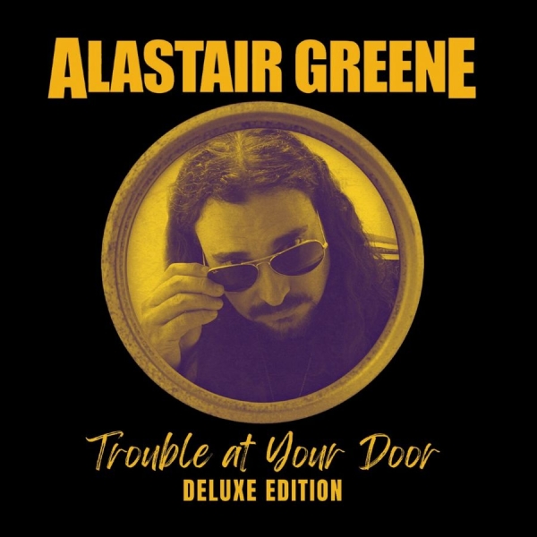 Greene Alastair - Trouble At Your Door (Deluxe Editio i gruppen CD / Kommande / Blues hos Bengans Skivbutik AB (5693876)
