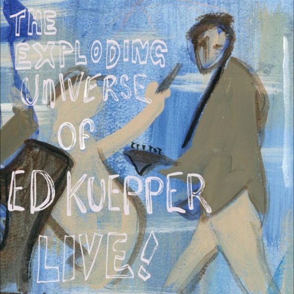 Ed Kuepper - The Exploding Universe Of Ed Kueppe i gruppen VINYL / Pop-Rock hos Bengans Skivbutik AB (5694122)