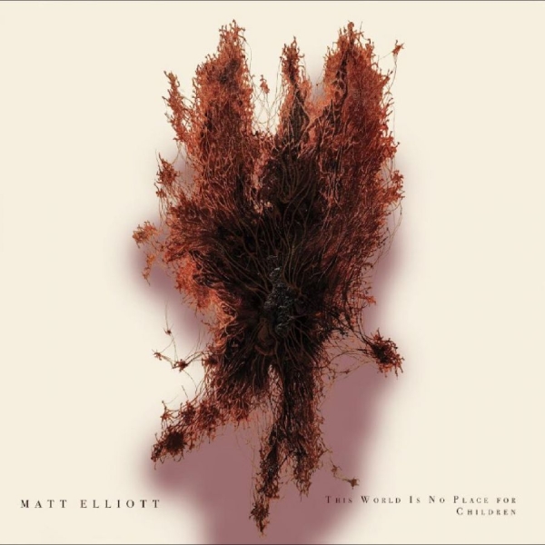 Matt Elliot - This World Is No Place For Children i gruppen CD / Kommande / Pop-Rock hos Bengans Skivbutik AB (5694186)