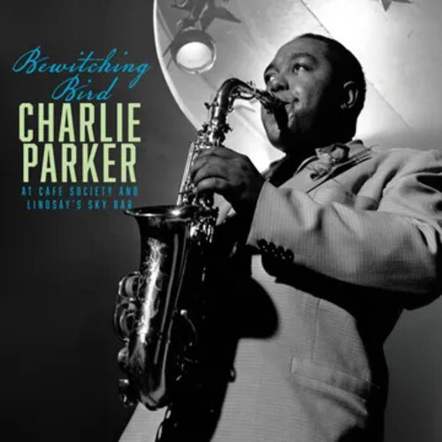 Charlie Parker - Bewitching Bird: Bird At Cafe Society & The Sky Bar (180G) (Rsd) i gruppen VI TIPSAR / Record Store Day / RSD BF 2026 hos Bengans Skivbutik AB (5694309)