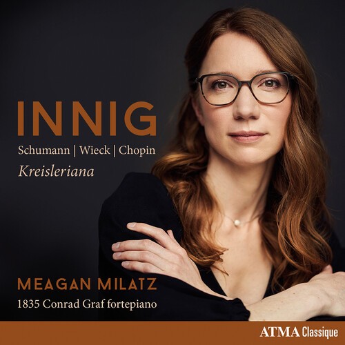 Milatz Meagan - Innig - Kreisleriana i gruppen CD / Klassiskt hos Bengans Skivbutik AB (5694360)