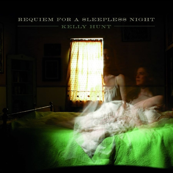 Kelly Hunt - Requiem For A Sleepless Night i gruppen CD / World Music hos Bengans Skivbutik AB (5694544)
