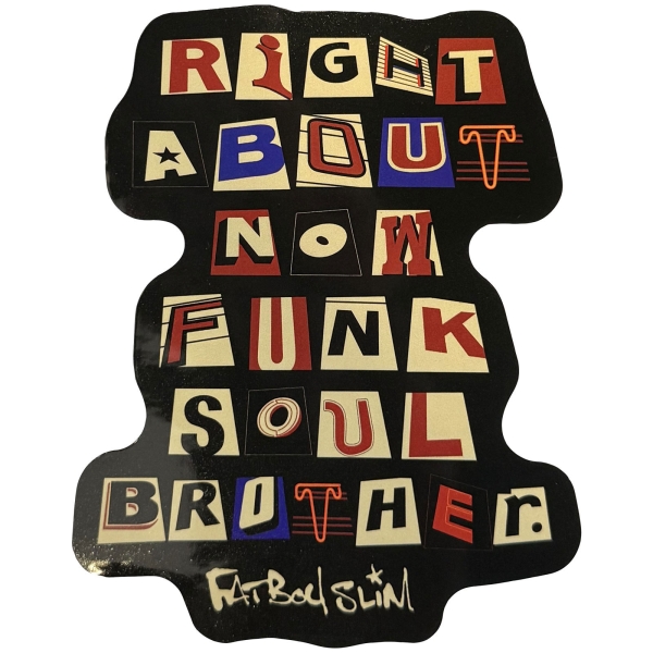Fatboy Slim - Funk Soul Brother Sticker i gruppen MERCHANDISE / Merch / Nyheter / Dance-Techno hos Bengans Skivbutik AB (5694819)