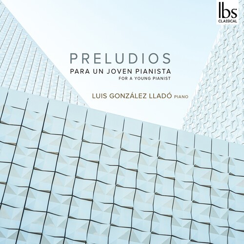 González Lladó Luis - Preludes For A Young Pianist i gruppen CD / Toppsäljare hos Bengans Skivbutik AB (5695556)