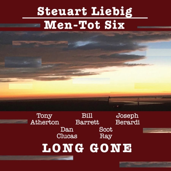 Steuart Liebig/Men-Tot Six - Long Gone i gruppen CD / Kommande / Jazz hos Bengans Skivbutik AB (5696449)